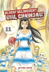 Bloody Delinquent Girl Chainsaw - Tome 11