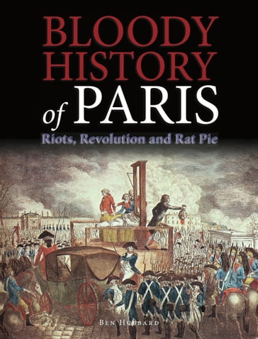 Bloody History of Paris - Ben Hubbard