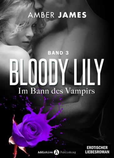 Bloody Lily - Im Bann des Vampirs, 3 - Amber James