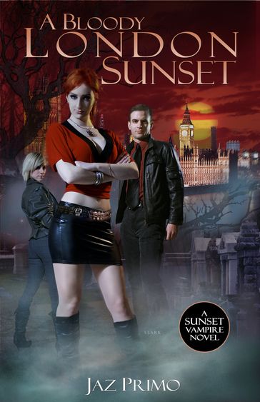 A Bloody London Sunset (Sunset Vampire Series, Book 2) - Jaz Primo