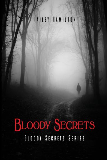 Bloody Secrets - Hailey Hamilton