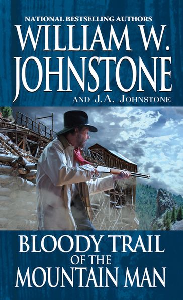 Bloody Trail of the Mountain Man - J.A. Johnstone - William W. Johnstone