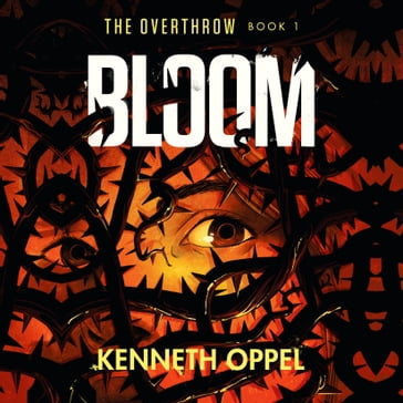 Bloom - Kenneth Oppel