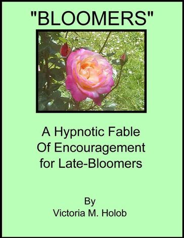 Bloomers, A Hypnotic Fable Of Encouragement For Late-Bloomers - Victoria Holob