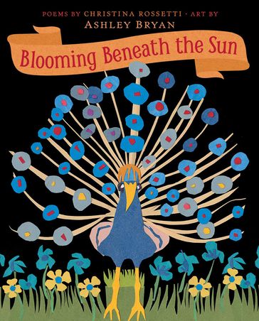 Blooming Beneath the Sun - Christina Rossetti