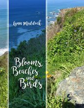 Blooms, Beaches and Birds