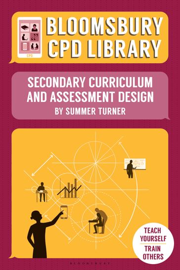 Bloomsbury CPD Library: Secondary Curriculum and Assessment Design - Bloomsbury CPD Library - Ms Summer Turner - Sarah Findlater