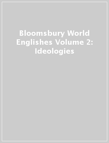 Bloomsbury World Englishes Volume 2: Ideologies