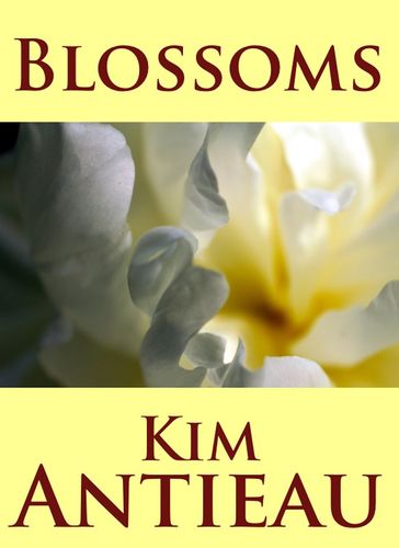 Blossoms - Kim Antieau