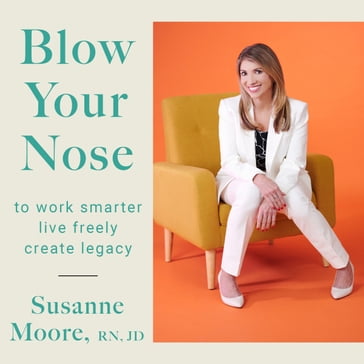Blow Your Nose - Susanne Moore - rn - JD