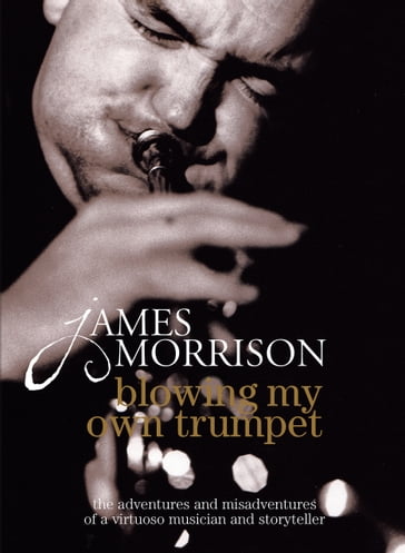 Blowing My Own Trumpet - James Morrison