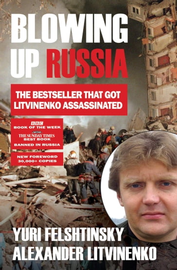 Blowing up Russia - Alexander Litvinenko - Yuri Felshtinsky