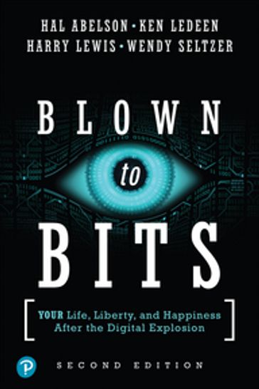 Blown to Bits - Hal Abelson - Ken Ledeen - Harry Lewis - Wendy Seltzer