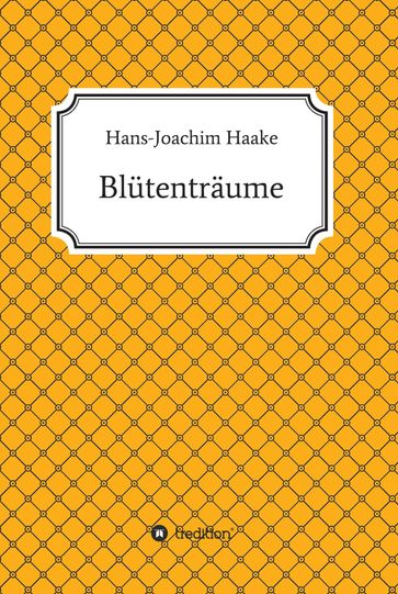 Blütenträume - Hans-Joachim Haake