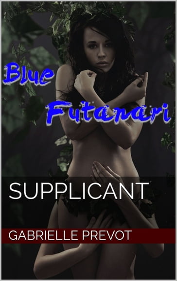 Blue Futanari: Supplicant - Gabrielle Prevot