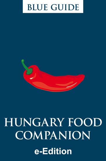 Blue Guide Hungary Food Companion - Blue Guides