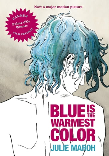 Blue Is the Warmest Color - Julie Maroh