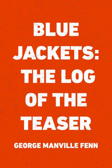 Blue Jackets: The Log of the Teaser - George Manville Fenn