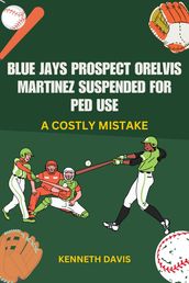 Blue Jays Prospect Orelvis Martinez Suspended for PED Use