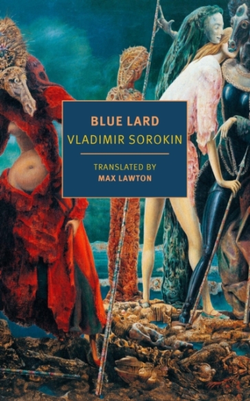 Blue Lard - Vladimir Sorokin - Max Lawton