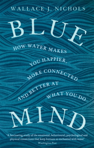 Blue Mind - Wallace J. Nichols