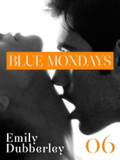 Blue Mondays - 6