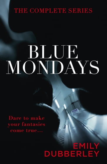 Blue Mondays: The Complete Series - Emily Dubberley