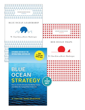 Blue Ocean Strategy with Harvard Business Review Classic Articles "Blue Ocean Leadership" and "Red Ocean Traps" (3 Books) - W. Chan Kim - Renée A. Mauborgne