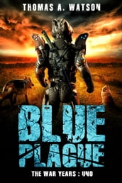 Blue Plague: The War Years-Uno: Book 9