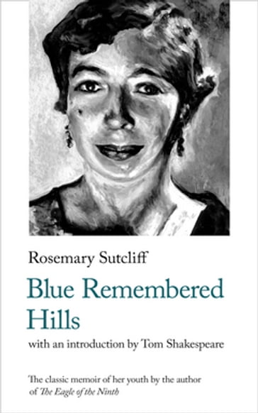 Blue Remembered Hills - Rosemary Sutcliff - Wendy Bryant