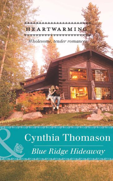 Blue Ridge Hideaway (Mills & Boon Heartwarming) - Cynthia Thomason