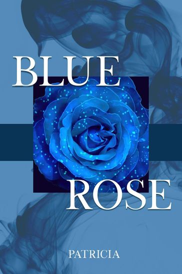 Blue Rose - Patricia