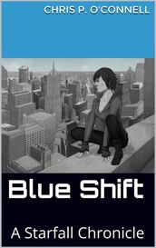 Blue Shift: A Starfall Chronicle