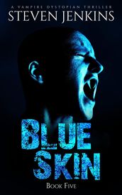 Blue Skin: Book Five