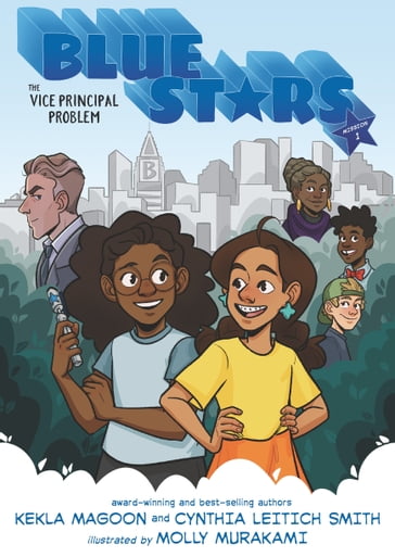 Blue Stars: Mission One: The Vice Principal Problem: A Graphic Novel - Kekla Magoon - Cynthia Leitich Smith