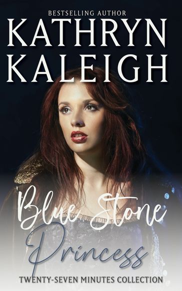 Blue Stone Princess - Kathryn Kaleigh