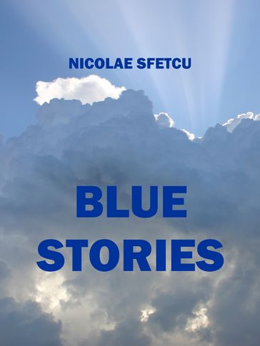 Blue Stories - Nicolae Sfetcu