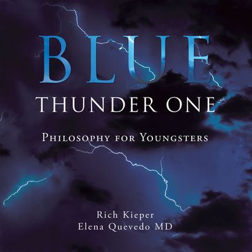 Blue Thunder One - Rich Kieper - Elena Quevedo MD