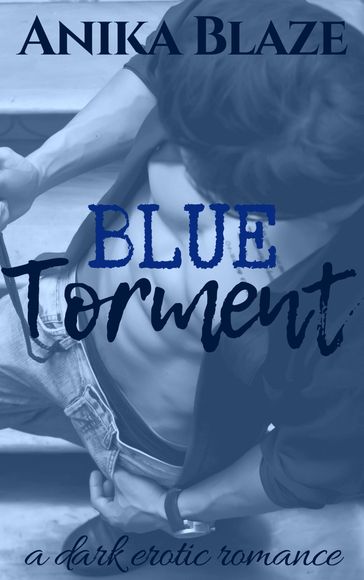 Blue Torment - Anika Blaze