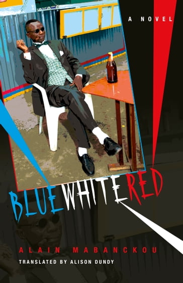 Blue White Red - Alain Mabanckou