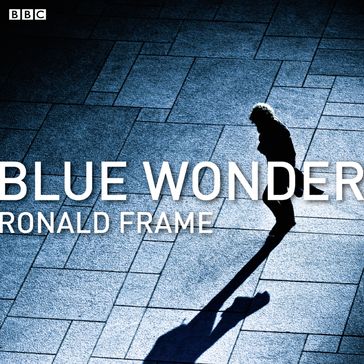 Blue Wonder - Ronald Frame