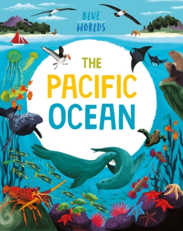 Blue Worlds: The Pacific Ocean - Anita Ganeri