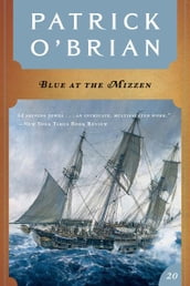 Blue at the Mizzen (Vol. Book 20) (Aubrey/Maturin Novels)