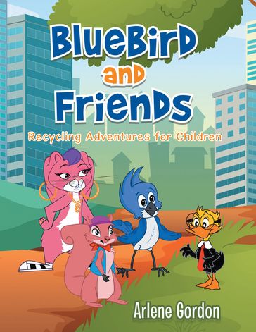 Bluebird and Friends - Arlene Gordon