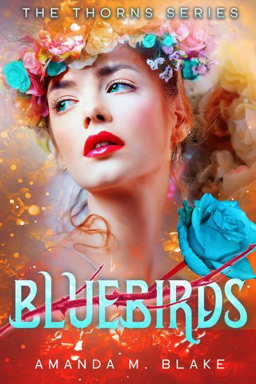 Bluebirds (The Thorns Series 3) - Amanda M. Blake