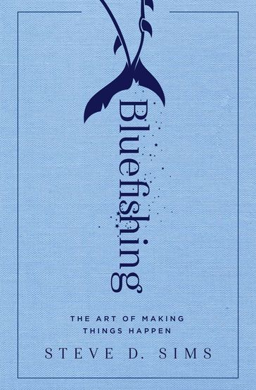 Bluefishing - Steve D. Sims