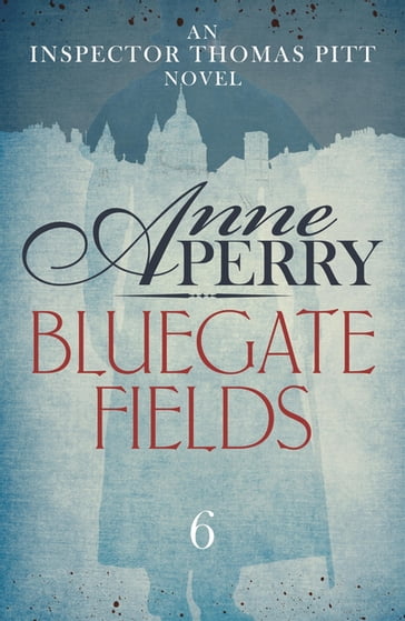 Bluegate Fields (Thomas Pitt Mystery, Book 6) - Anne Perry