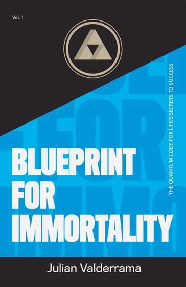 Blueprint for Immortality - Julian Valderrama