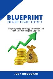 Blueprint to Nine Figure Legacy