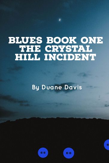 Blues Book One - The Crystal Hill Incident - Duane Davis